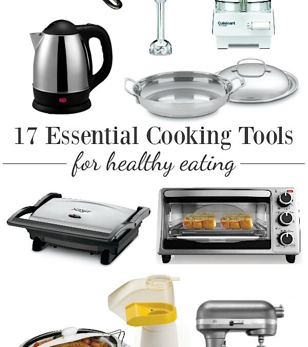 17 Essential Cooking Tools for Healthy Eating: Cookware & Small Appliances