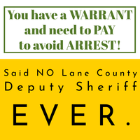 The Lane County Sheriff’s Office will never ask for money or compensation of any kind by telephone, text, or email. (Photo)